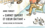 « Carnet ouvert et coeur battant : voyage intime en psychiatrie »  Une exposition consacrée à l'artiste Anne Forget