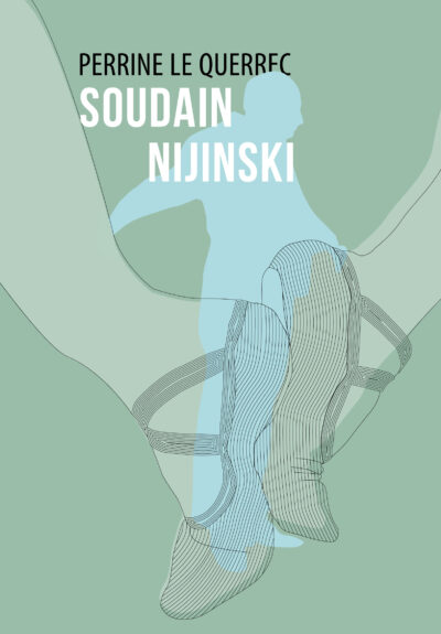 Soudain Nijinski, Perrine Le Querrec